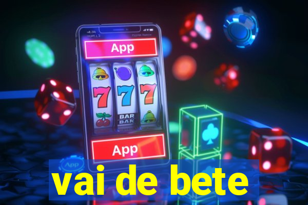 vai de bete